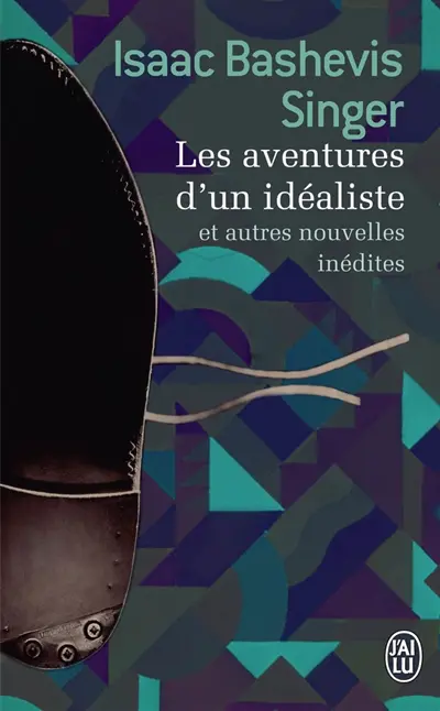 Les aventures d'un idéaliste : et autres nouvelles inédites