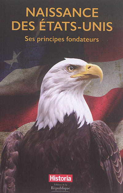 Naissance des Etats-Unis : ses principes fondateurs