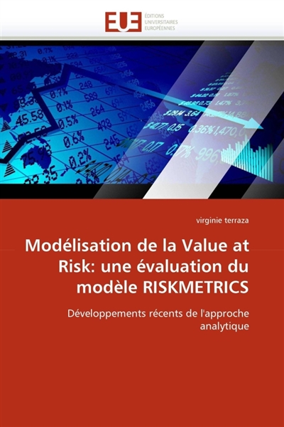Modélisation de la Value at Risk : une évaluation du modèle RISKMETRICS