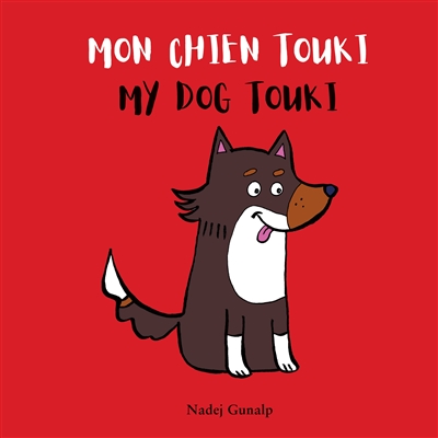 Mon chien Touki : My dog Touki : Album bilingue français anglais