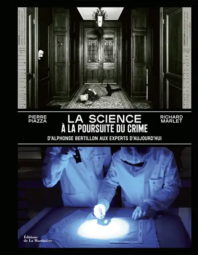 La science à la poursuite du crime : d'Alphonse Bertillon aux experts d'aujourd'hui
