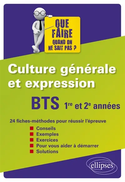 Culture générale et expression : BTS 1re et 2e années : 24 fiches-méthodes pour réussir l'épreuve