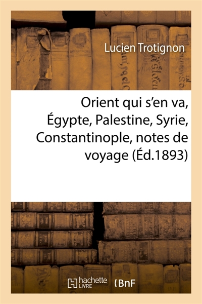 Orient qui s'en va, Egypte,...