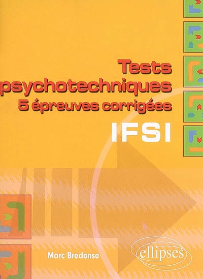 Tests psychotechniques : 5 épreuves corrigées IFSI