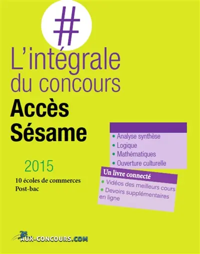 L'intégrale du concours Accès & Sésame : 11 écoles de commerce : bac + 0, bac + 1