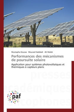 Performances des mécanismes de poursuite solaire : Application pour systèmes photovoltaïques et thermiques à capteurs plans