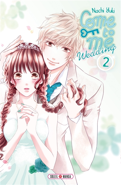 Come to me - Wedding n°2 (Soleil Manga Shojo)