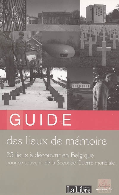 guide des lieux de mémoire : 25 lieux à découvrir en belgique pour se souvenir de la seconde guerre mondiale