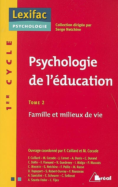 Psychologie de l'éducation. Vol. 2. Famille et milieux de vie