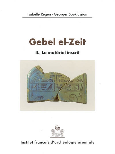 Gebel el-Zeit. Vol. 2. Le matériel inscrit : Moyen Empire, Nouvel Empire