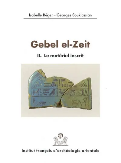 Gebel el-Zeit. Vol. 2. Le matériel inscrit : Moyen Empire, Nouvel Empire