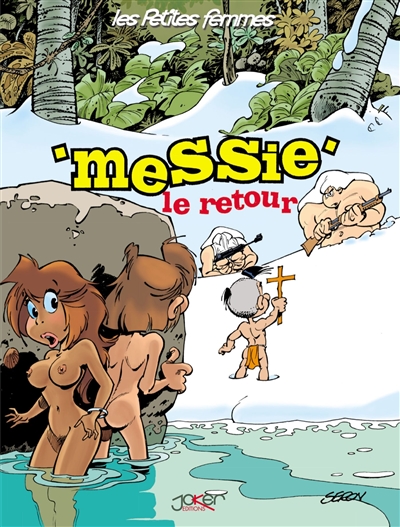 Les petites femmes. Vol. 4. Messie le retour