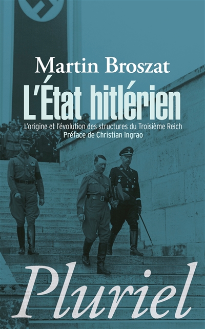 L'Etat hitlérien : l'origine et l'évolution des structures du Troisième Reich