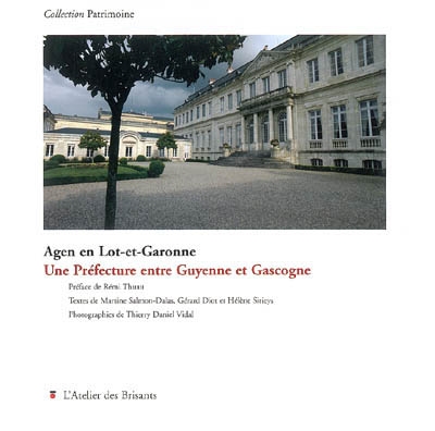 Agen en Lot-et-Garonne : une préfecture entre Guyenne et Gascogne