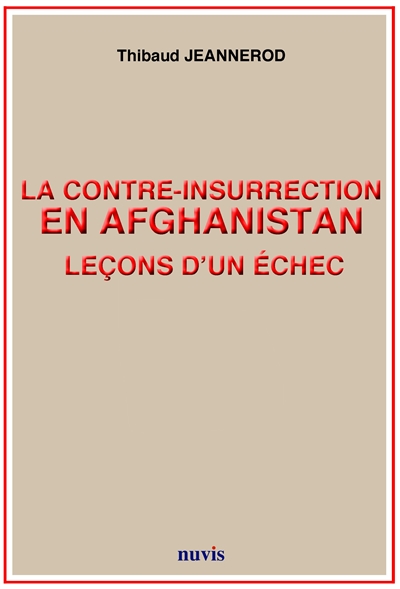 La contre-insurrection en Afghanistan : leçons d'un échec
