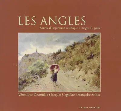 Les Angles : source d'inspiration artistique, images du passé