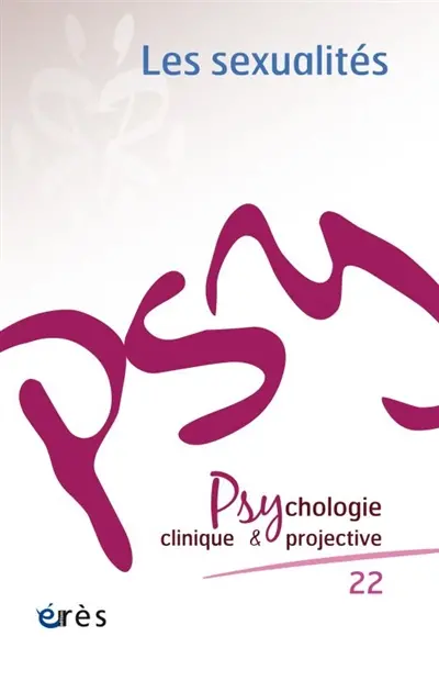 Psychologie clinique et projective, n° 22. Les sexualités