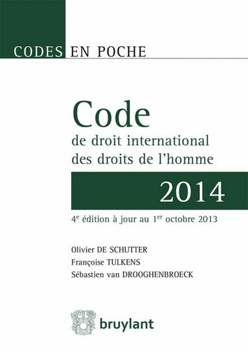 Code de droit international des droits de l'homme 2014 : textes en vigueur au 1er octobre 2013
