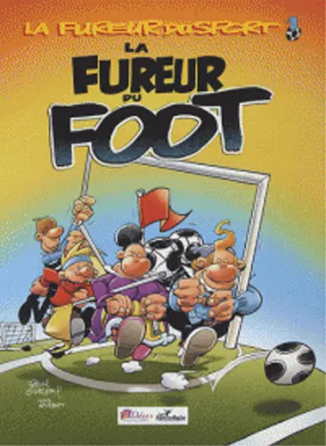 La fureur du sport. Vol. 1. La fureur du foot