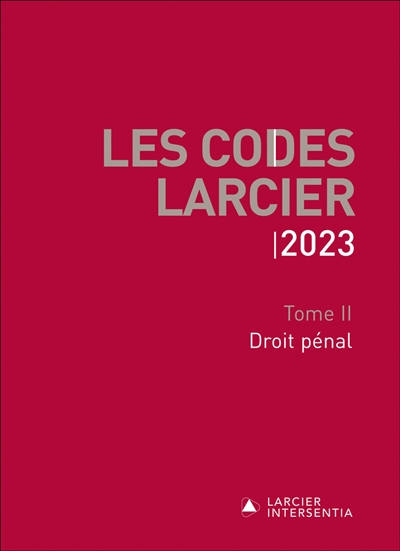 Les codes Larcier. Vol. 2. Droit pénal : 2023