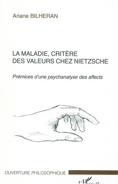 La maladie, critère des valeurs chez Nietzsche : prémices d'une psychanalyse des affects