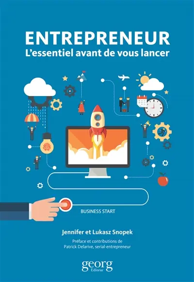 Entrepreneur : l'essentiel avant de vous lancer