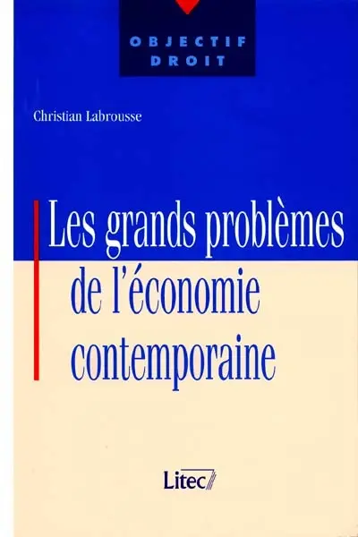 Les grands problèmes de l'économie contemporaine
