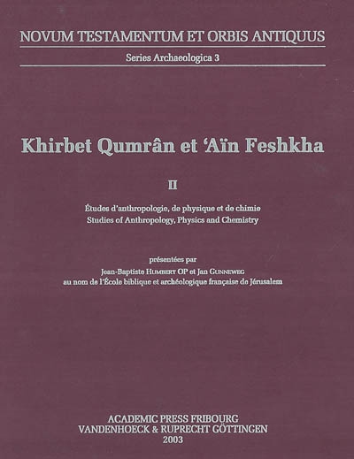 Khirbet Qumrân et Aïn Feshkha. Vol. 2. Etudes d'anthropologie, de physique et de chimie. Studies of anthropology, physics and chemistry