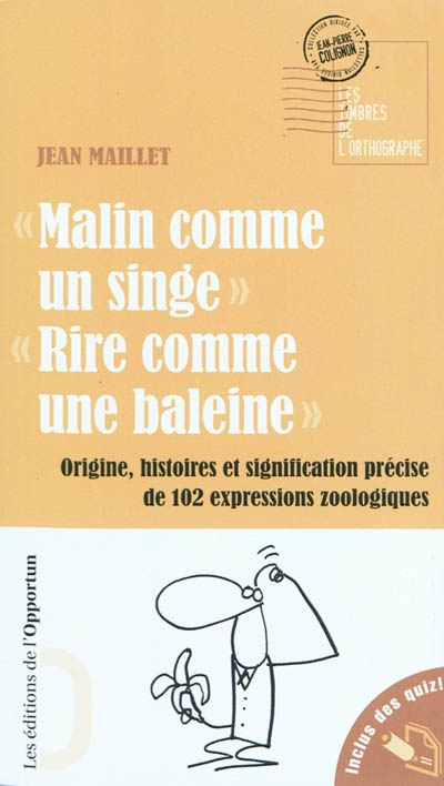 Malin comme un singe, rire comme une baleine : origine, histoires et signification précise de 102 expressions zoologiques