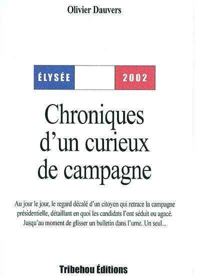Chroniques d'un curieux de campagne : Elysée 2002