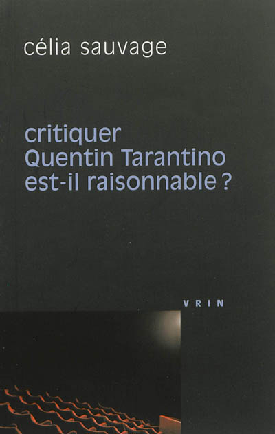 Critiquer Quentin Tarantino est-il raisonnable ?