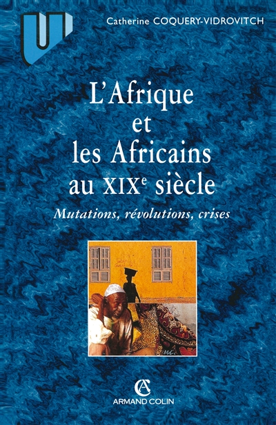 L'Afrique et les Africains au XIXe siècle : mutations, révolutions, crises