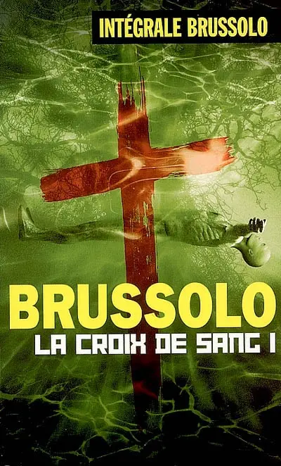 Les croix de sang. Vol. 1