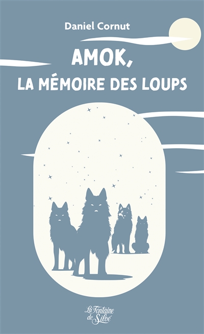 Amok, la mémoire des loups