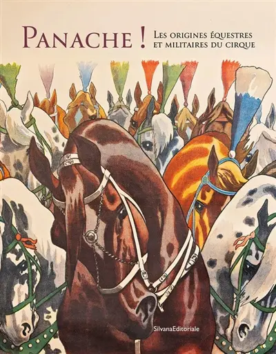 Panache ! : les origines équestres et militaires du cirque : exposition, Châlons-en-Champagne, musée des Beaux-Arts et d'Archéologie, à partir du 14 novembre 2025 Panache ! : les origines équestres et militaires du cirque : exposition, Châlons-en-Champagne, musée des Beaux-Arts et d'Archéologie, à partir du 14 novembre 2025