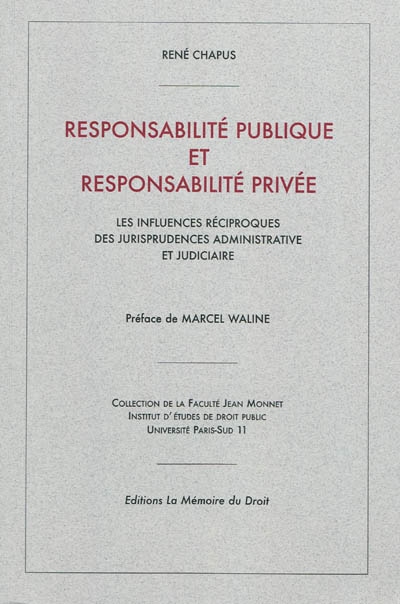 Responsabilité publique et responsabilité privée : les influences réciproques des jurisprudences administrative et judiciaire