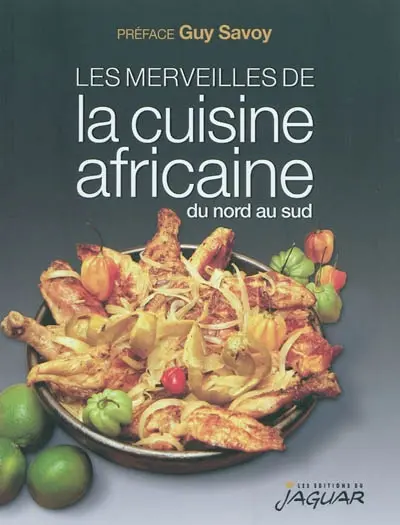 Les merveilles de la cuisine africaine du nord au sud