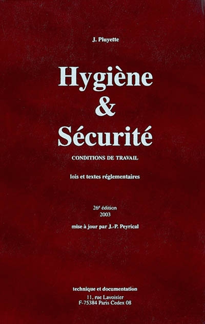 Hygiène & sécurité : conditions de travail : lois et textes réglementaires