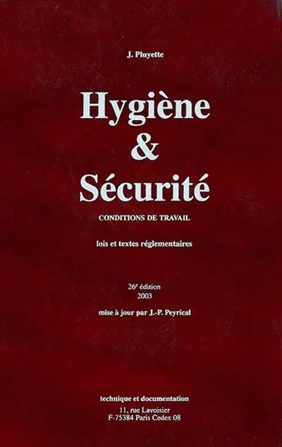 Hygiène & sécurité : conditions de travail : lois et textes réglementaires