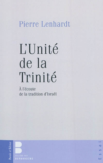 L'unité de la Trinité : à l'écoute de la tradition d'Israël