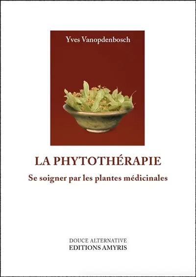 La phytothérapie : se soigner par les plantes médicinales