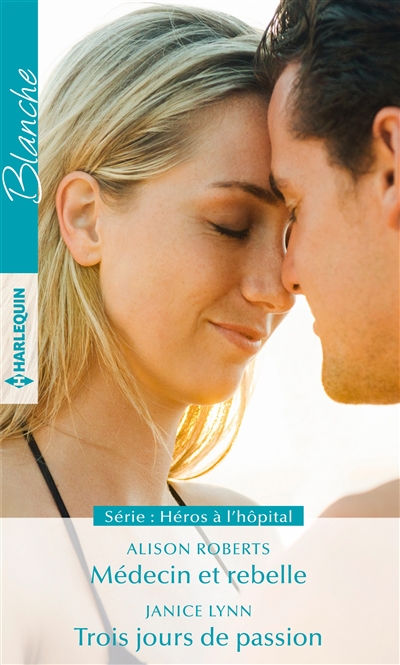 Médecin et rebelle. Trois jours de passion
