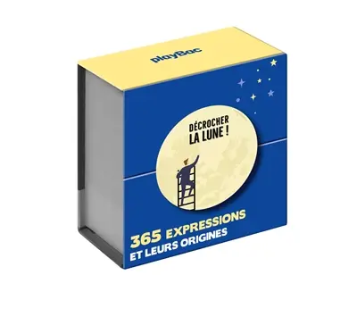 Décrocher la lune ! : 365 expressions et leurs origines