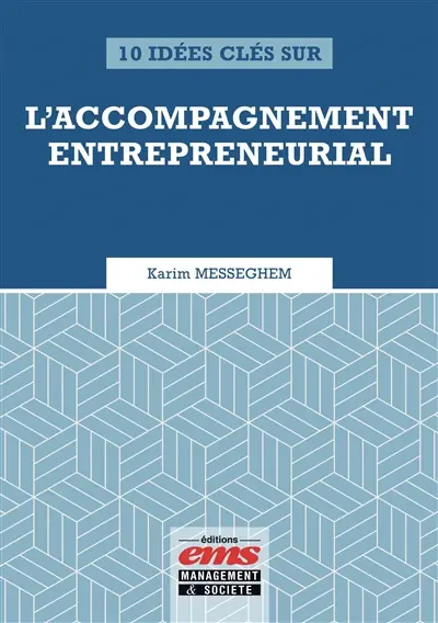 10 idées clés sur l'accompagnement entrepreneurial