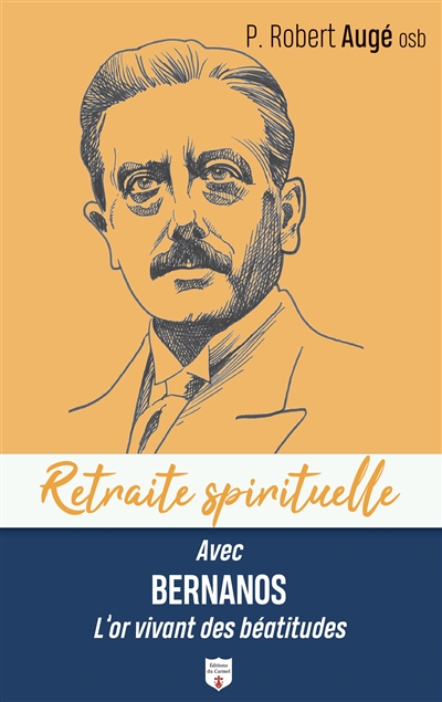 Retraite spirituelle avec Bernanos, l'or vivant des béatitudes