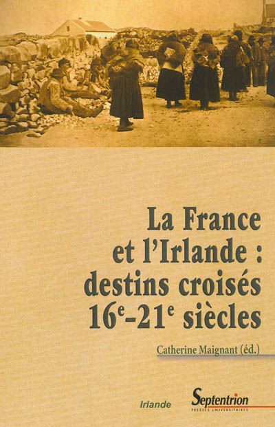 La France et l'Irlande : destins croisés : 16e-21e siècles
