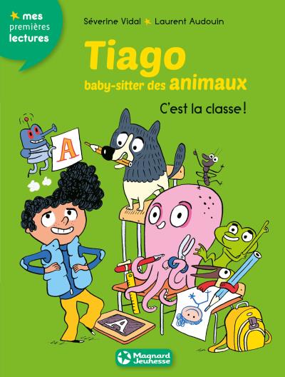 Tiago, baby-sitter des animaux. Vol. 6. C'est la classe !