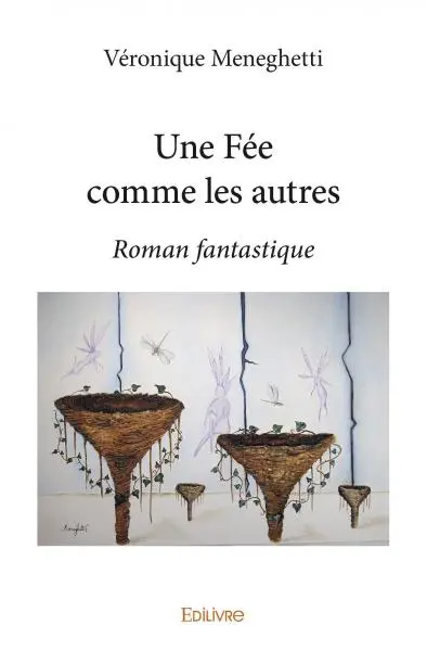 Une fée comme les autres : Roman fantastique