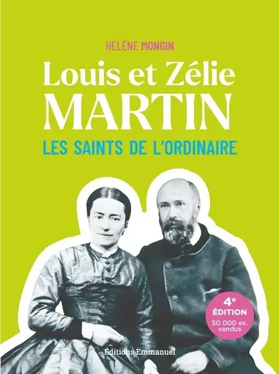 Louis et Zélie Martin : les saints de l'ordinaire