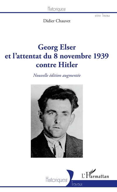 Georg Elser et l'attentat du 8 novembre 1939 contre Hitler